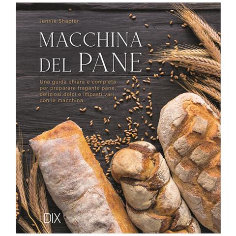Jennie Shapter - Macchina Del Pane. Ediz. A Colori - Foto 2