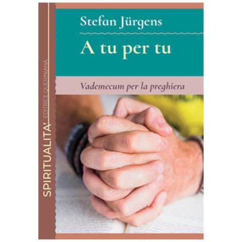 Stefan Jurgens - A Tu Per Tu. Vademecum Per La Preghiera - Foto 1