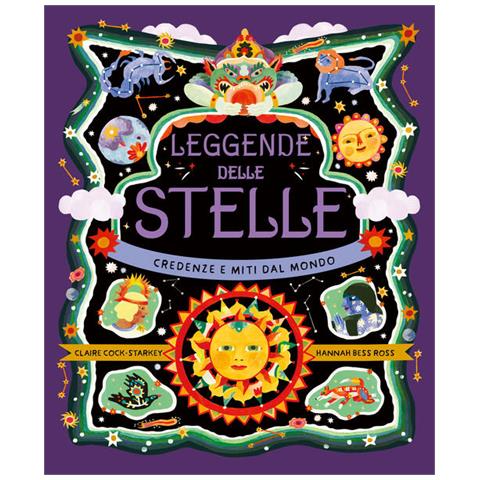 Leggende Delle Stelle. Credenze E Miti Dal Mondo - Foto 2