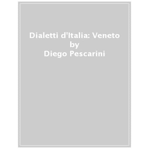 Diego Pescarini - Dialetti D'italia: Veneto - Foto 1