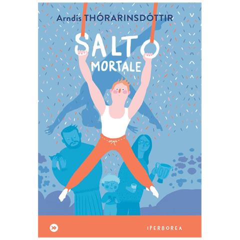 Arndís Thórarinsdóttir - Salto mortale. Ediz. a colori - Foto 1