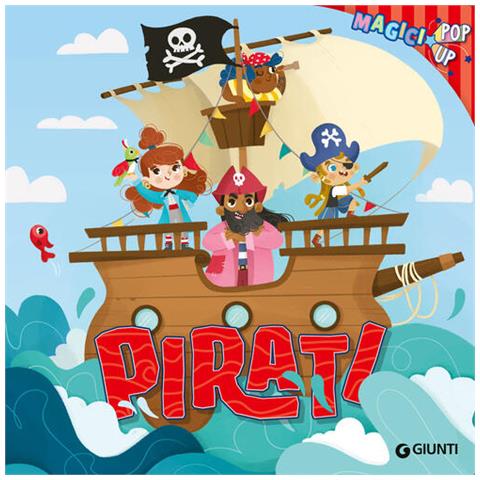 Rosalba Troiano - Pirati. Magici pop-up. Ediz. a colori - Foto 1