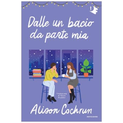 Alison Cochrun - Dalle un bacio da parte mia - Foto 1