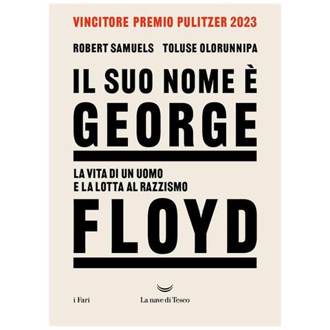Robert Samuels - Il suo nome è George Floyd. La vita di un uomo in lotta per la giustizia - Foto 1