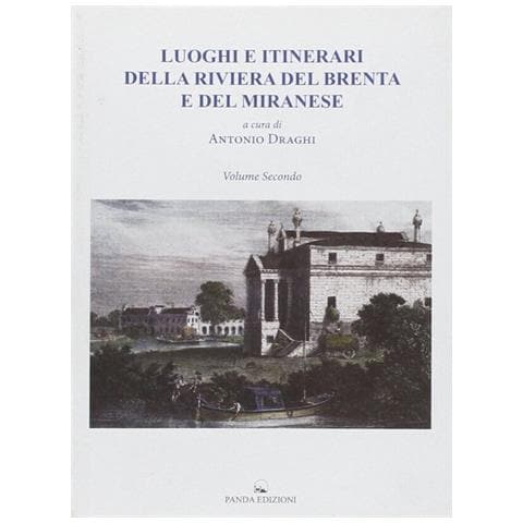 Antonio Draghi - Luoghi e itinerari della riviera del Brenta e del Miranese. Vol. 2 - Foto 2
