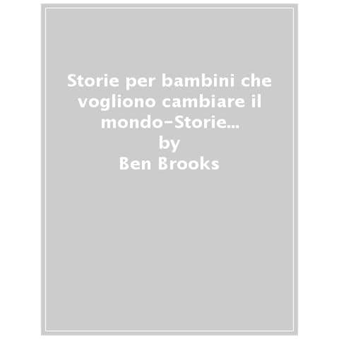 Ben Brooks - Storie Per Bambini Che Vogliono Cambiare Il Mondo-storie Per Bambini Che Hanno Il Coraggio Di Essere Unici - Foto 1