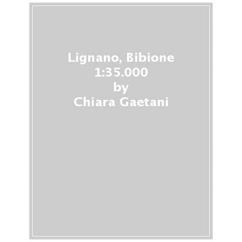 Chiara Gaetani - Lignano, Bibione 1:35.000. Ediz. multilingue. Con Carta geografica ripiegata - Foto 1