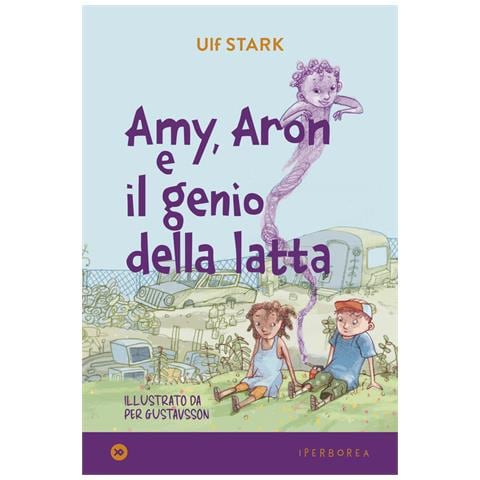 Ulf Stark - Amy, Aron E Il Genio Della Latta - Foto 2