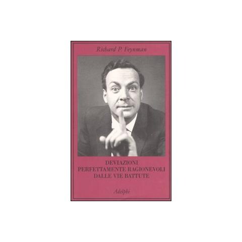 Richard P. Feynman - Deviazioni perfettamente ragionevoli dalle vie battute. Le lettere di Richard Feynman - Foto 1