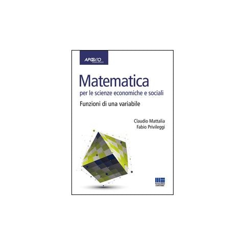 Matematica per le scienze economiche e sociali. Vol. 1: Funzioni di una variabile - Foto 2