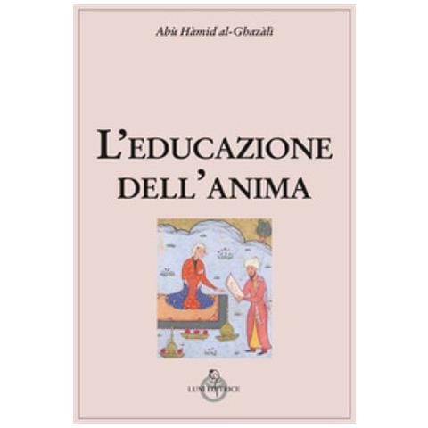 Ghazâlî Al - L'educazione dell'anima - Foto 1