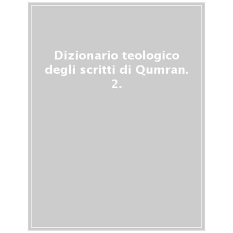 Ulrich Dahmen - Dizionario teologico degli scritti di Qumran. Vol. 2: b‘h - hajil - Foto 1