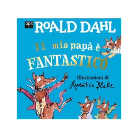 Roald Dahl - Il Mio Papà È Fantastico. Ediz. A Colori - Foto 1