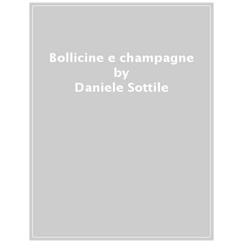 Daniele Sottile - Bollicine. Vino, Cibo, Emozioni - Foto 1