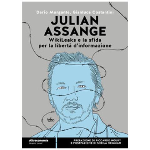 Dario Morgante - Julian Assange WikiLeaks e la sfida per la libertà d'informazione - Foto 1