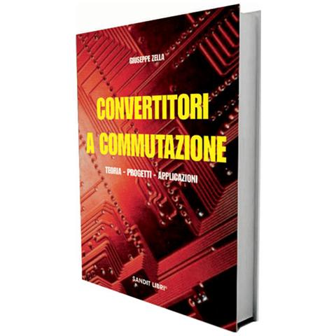 Convertitori a commutazione. Teoria, progetti, applicazioni - Foto 1