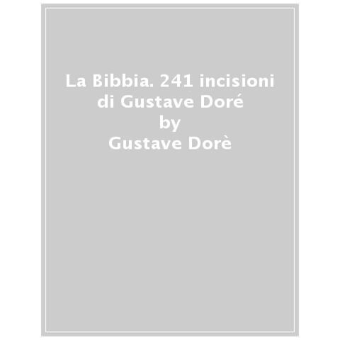 Gustave Doré - La Bibbia. 241 incisioni. Ediz. illustrata - Foto 1