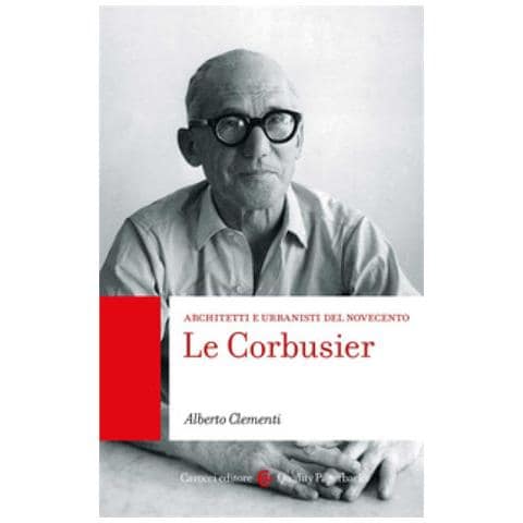 Alberto Clementi - Le Corbusier. Architetti E Urbanisti Del Novecento - Foto 1