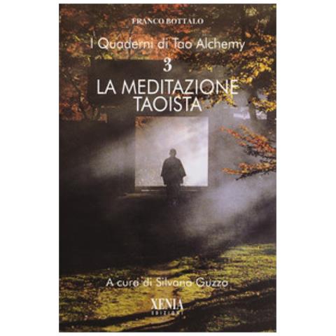 Franco Bottalo - I Quaderni Di Tao Alchemy. 3: La Meditazione Taoista - Foto 1
