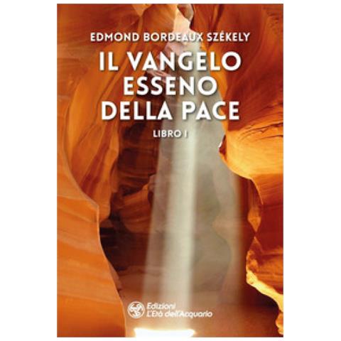 Edmond Bordeaux Székely - Il Vangelo Esseno Della Pace. 1. - Foto 1