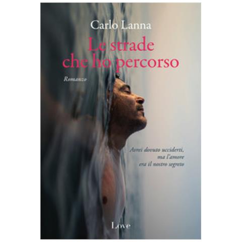 Carlo Lanna - Le Strade Che Ho Percorso - Foto 1