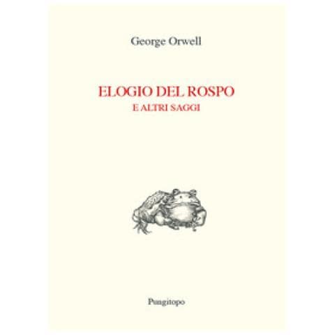 George Orwell - Elogio Del Rospo E Altri Saggi - Foto 1