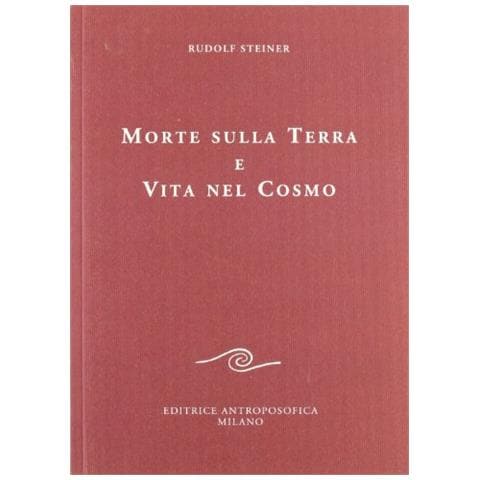 Rudolf Steiner - Morte sulla terra e vita nel cosmo - Foto 1