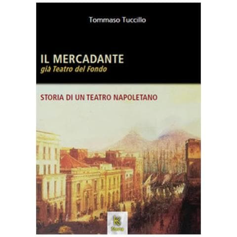 Tommaso Tuccillo - Il Mercadante Già Teatro Del Fondo. Storia Di Un Teatro Napoletano - Foto 1