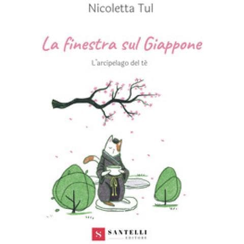 Nicoletta Tul - La Finestra Sul Giappone. L'arcipelago Del Tè - Foto 1