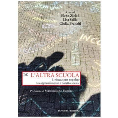 Massimiliano Fiorucci - L'altra scuola. L'educazione popolare tra apprendimento e riscatto sociale - Foto 1