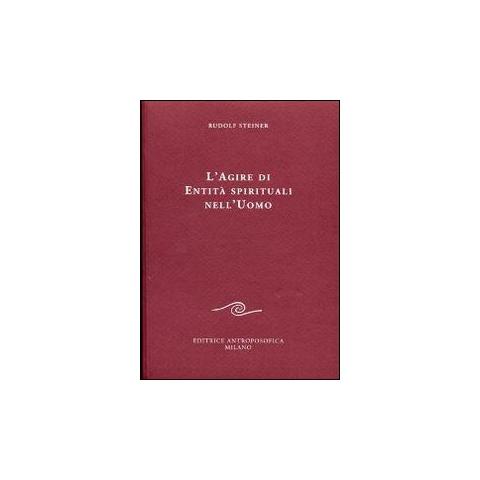 Rudolf Steiner - Agire di entità spirituali nell'essere umano - Foto 1