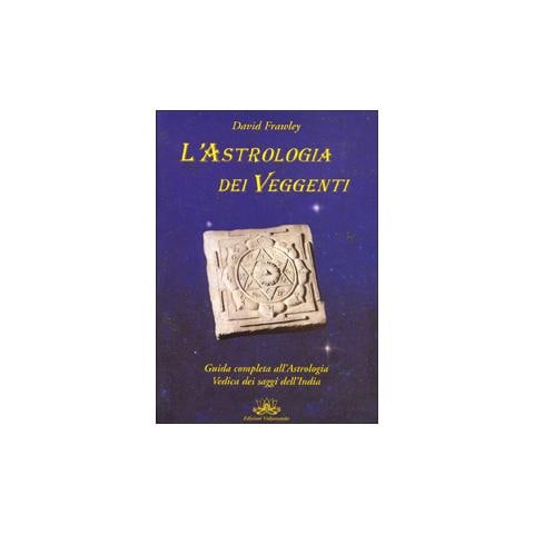 David Frawley - L'astrologia dei veggenti. Guida all'astrologia dei saggi dell'India - Foto 1