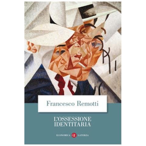 Francesco Remotti - L'ossessione Identitaria - Foto 2
