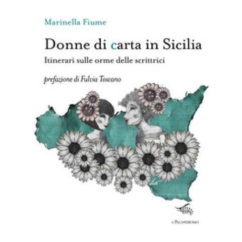 Marinella Fiume - Donne Di Carta In Sicilia. Storie E Itinerari Di.... - Foto 1