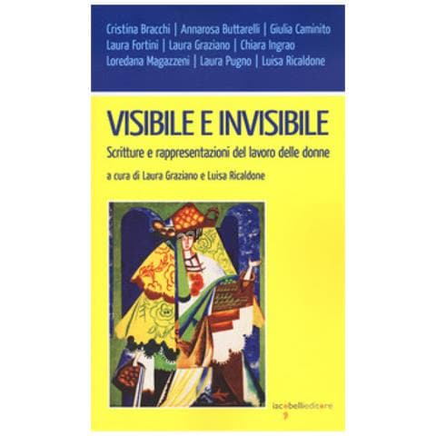 Laura Graziano - Visibile e invisibile. Scritture e rappresentazioni del lavoro delle donne - Foto 1
