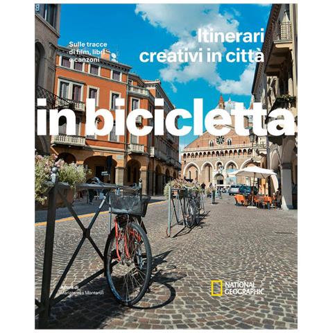 Mariateresa Montaruli - Sulle tracce di film, libri e canzoni. Itinerari creativi in città. In bicicletta - Foto 1