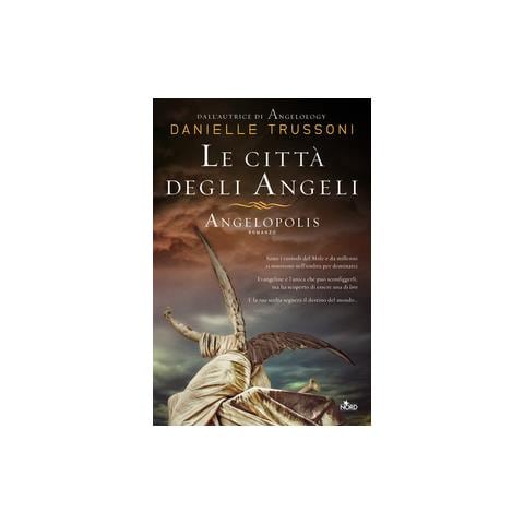 Danielle Trussoni - Le città degli angeli. Angelopolis - Foto 1