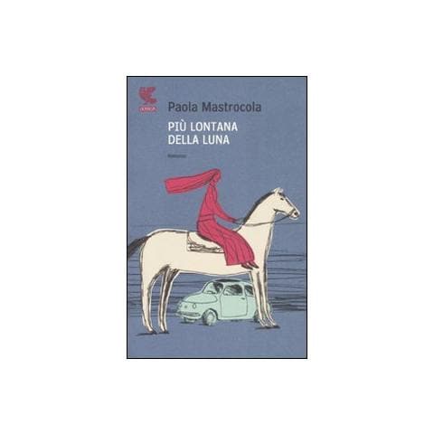 Paola Mastrocola - Più lontana della luna - Foto 1