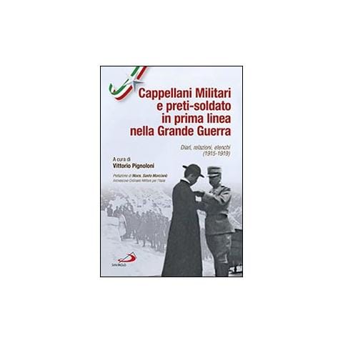 Santo Marcianò - Cappellani militari e preti-soldato in prima linea nella Grande Guerra. Diari, relazioni, elenchi (1915-1919) - Foto 3