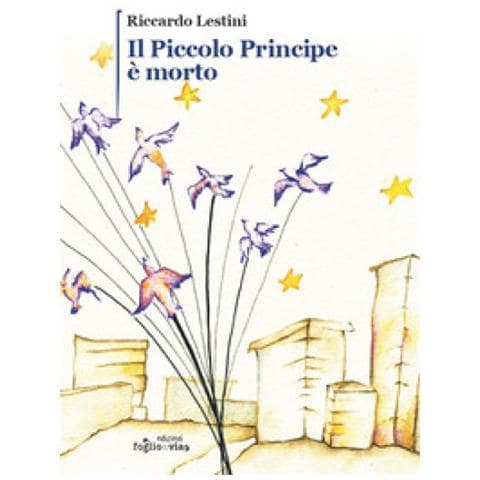 Riccardo Lestini - Il Piccolo Principe È Morto - Foto 1