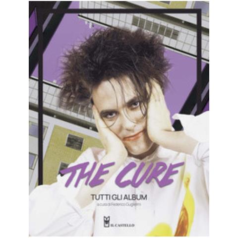 Federico Guglielmi - The Cure. Tutti gli album - Foto 1