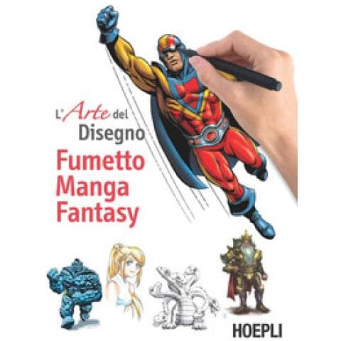 Fumetto, Manga, Fantasy. L'arte Del Disegno - Foto 1