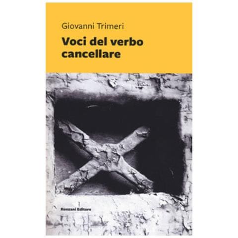 Giovanni Trimeri - Voci Del Verbo Cancellare - Foto 1