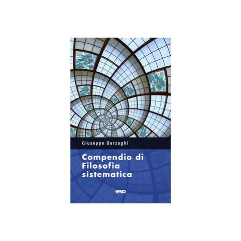 Giuseppe Barzaghi - Compendio di filosofia sistematica - Foto 1