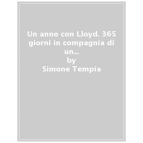 Simone Tempia - Un Anno Con Lloyd. 365 Giorni In Compagnia Di Un Maggiordomo Immaginario - Foto 1