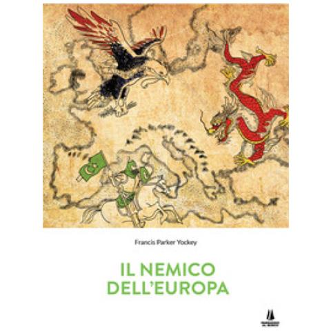 Francis Parker Yockey - Il Nemico Dell'europa - Foto 1