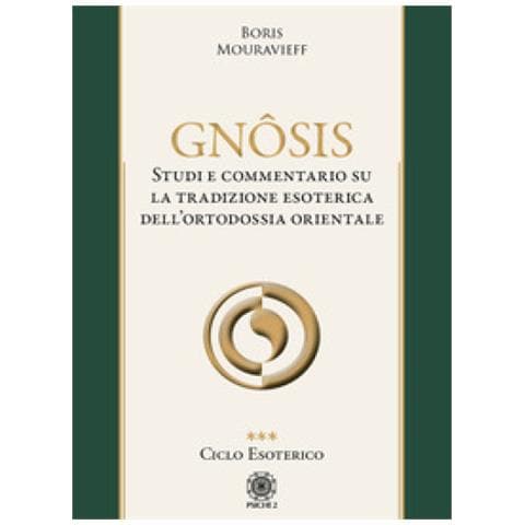 Boris Mouravieff - Gnôsis. Studio E Commentario Su La Tradizione Esoterica Dell'ortodossia Orientale. Vol. 3: Ciclo Esoterico - Foto 1