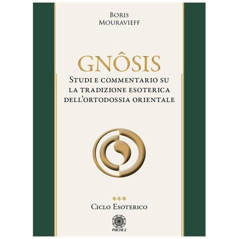 Boris Mouravieff - Gnôsis. Studio E Commentario Su La Tradizione Esoterica Dell'ortodossia Orientale. Vol. 3: Ciclo Esoterico - Foto 2