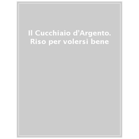 Il Cucchiaio D'argento. Riso. 100 Ricette Per Volersi Bene. Ediz. Illustrata - Foto 1