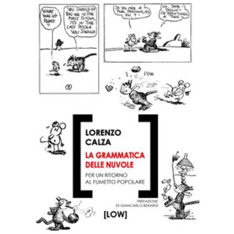 Lorenzo Calza - La Grammatica Delle Nuvole. Per Un Ritorno Al Fumetto Popolare - Foto 1